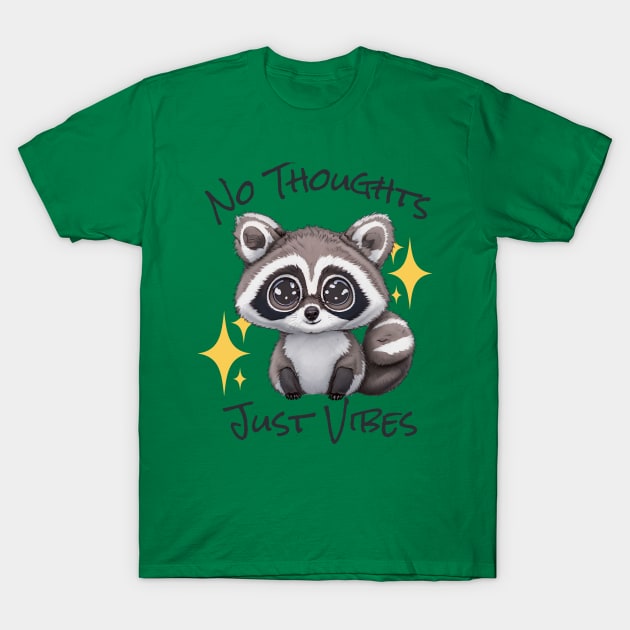 No Thoughts Just Vibes - Raccoon T-Shirt by SilverFoxx Designs